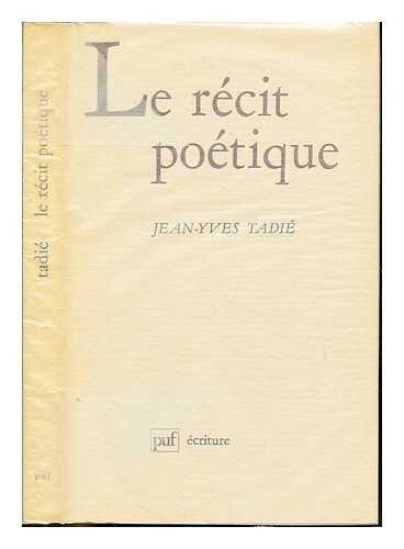 TADI, JEAN-YVES (1936-) - Le rcit potique