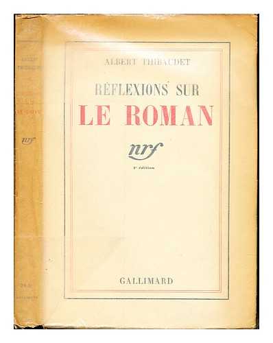 THIBAUDET, ALBERT (1874-1936) - Rflexions sur le roman