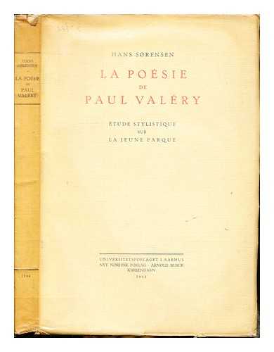 SRENSEN, HANS. VALRY, PAUL (1871-1945) - La posie de Paul Valry : tude stylistique sur La jeune Parque