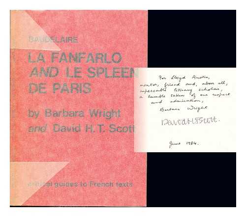 WRIGHT, BARBARA (1935-). SCOTT, DAVID HENRY TUDOR (1948-) - Baudelaire, 'La fanfarlo' and 'Le spleen de Paris' / Barbara Wright and David H. T. Scott