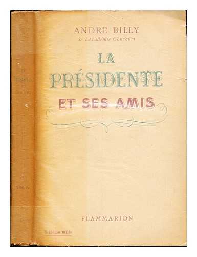 BILLY, ANDR (1882-1971) - La prsidente et ses amis