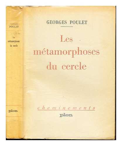 POULET, GEORGES. STAROBINSKI, JEAN - Les mtamorphoses du cercle