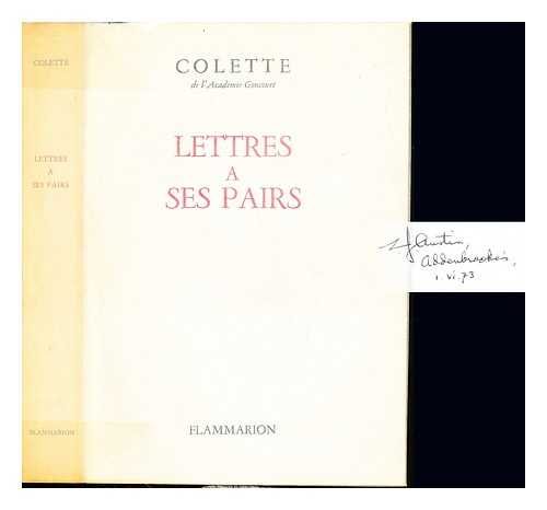 COLETTE (1873-1954). FORBIN, ROBERTE. PICHOIS, CLAUDE - Lettres  ses pairs. Texte tabli et annot par Claude Pichois et Roberte Forbin