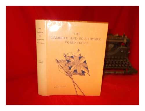 TAMPLIN, J. M. A. REGIMENTAL HISTORICAL FUND (LONDON) - The Lambeth and Southwark Volunteers : a century of voluntary service in the Volunteers and Territorials, 1860-1960 / compiled by J.M.A. Tamplin