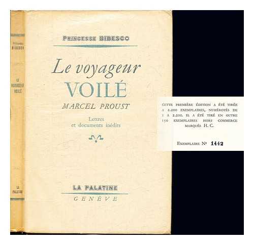 BIBESCO, MARTHE (1886-1973). GRAMONT, ARMAND DE (1879-1962) - Le voyageur voil : Marcel Proust : lettres au duc de Guiche at documents indits