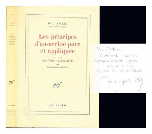 VALRY, PAUL (1871-1945) - Les principes d'an-archie pure et applique / Paul Valry. Suivi de, Paul Valry et la politique / par Francois Valry