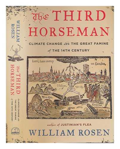 Rosen, William (1955-) - The third horseman: climate change and the Great Famine of the 14th century / William Rosen
