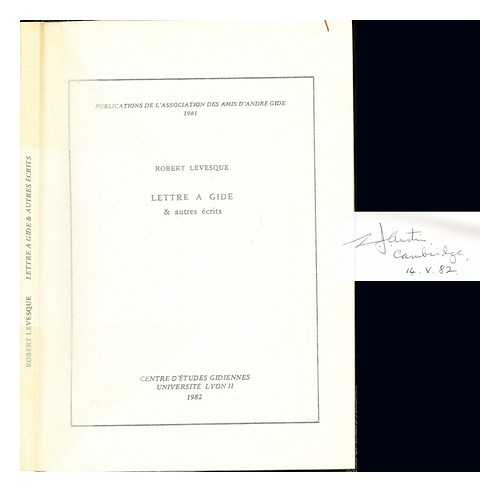 LEVESQUE, ROBERT (1909-). GIDE, ANDR (1869-1951). MARTIN, CLAUDE (1933-). CENTRE D'TUDES GIDIENNES - Lettre  Gide et autres crits / Robert Levesque ; prface et notes de Claude Martin