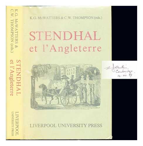 MCWATTERS, KEITH G. STENDHAL ET L'ANGLETERRE (COLLOQUIUM) (1983 : LONDON). MCWATTERS, KEITH G. (1931-). THOMPSON, CHRISTOPHER W. (1938-). FRENCH INSTITUTE (LONDON, ENGLAND). LONDON COLLOQUIUM (1983) - Stendhal et l'Angleterre : proceedings of the London Colloquium, French Institute, 13-16 September 1983 / edited by K.G. McWatters and C.W. Thompson