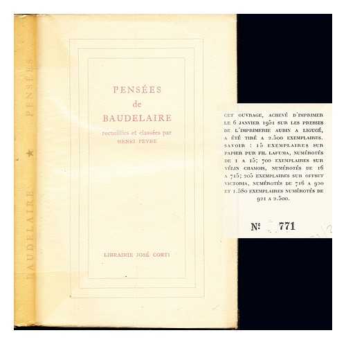 BAUDELAIRE, CHARLES (1821-1867). PEYRE, HENRI (1901-1988) - Penses de Baudelaire / recueillies et classes par Henri Peyre