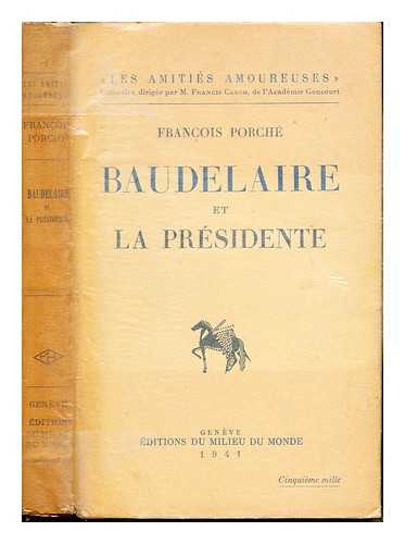 PORCH, FRANOIS (1877-1944) - Baudelaire et la Prsidente