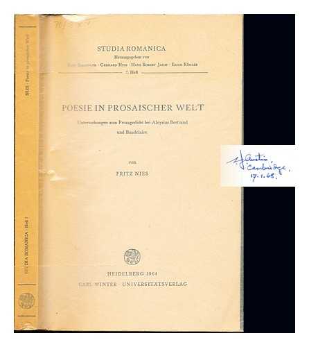 NIES, FRITZ - Poesie in prosaischer Welt : Untersuchungen zum Prosagedicht bei Aloysius Bertrand und Baudelaire