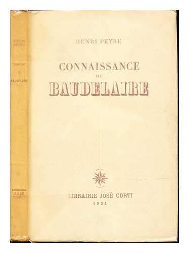 PEYRE, HENRI (1901-1988) - Connaissance de Baudelaire