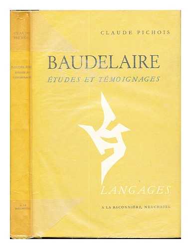 PICHOIS, CLAUDE - Baudelaire : tudes et tmoignages