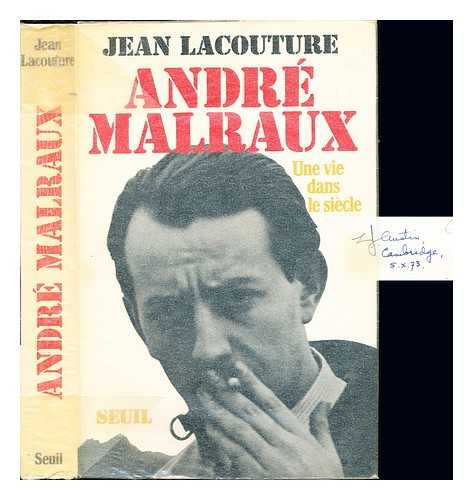 LACOUTURE, JEAN - Andr Malraux : une vie dans le sicle