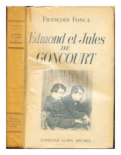 FOSCA, FRANOIS (1881-) - Edmond et Jules de Goncourt