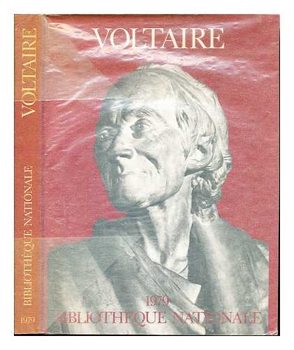 BIBLIOTHQUE NATIONALE (PARIS). ANGREMY, ANNIE. BIBLIOTHQUE NATIONALE (FRANCE) - Voltaire : un homme, un sicle / rdig par Annie Angremy ... [et al.]