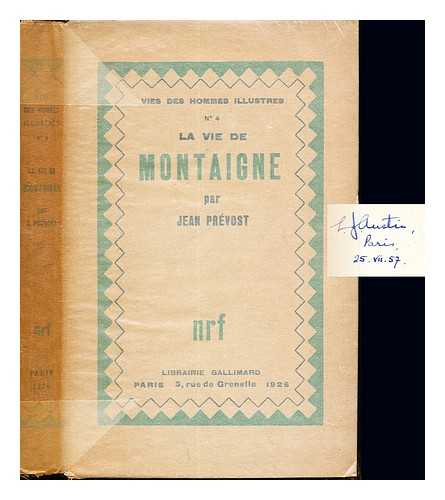 PRVOST, JEAN [AUTHOR] - La vie de Montaigne / par Jean Prvost