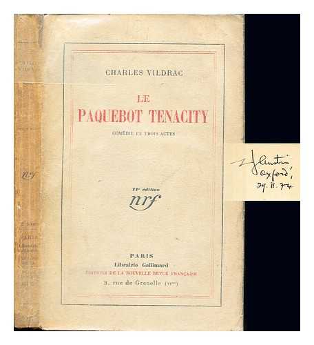 VILDRAC, CHARLES (1882-1971) - Le paquebot Tenacity : comdie en trois actes / Charles Vildrac