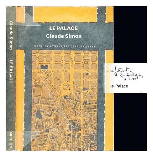 SIMON, CLAUDE (1913-). - Le Palace / (by) Claude Simon ; edited by John Sturrock