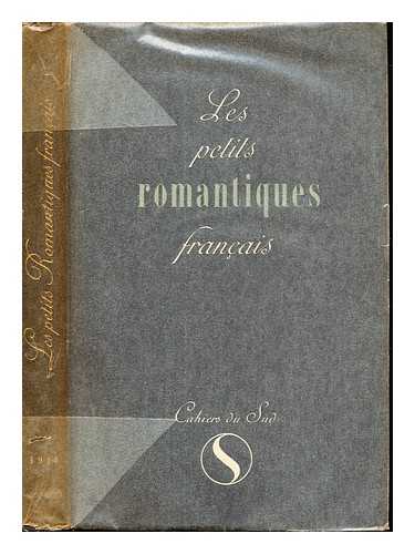 DUMONT, FRANOIS (1956-). P.P. - MARSEILLES. - CAHIERS DU SUD - Les petits romantiques franais / prsents par Francis Dumont