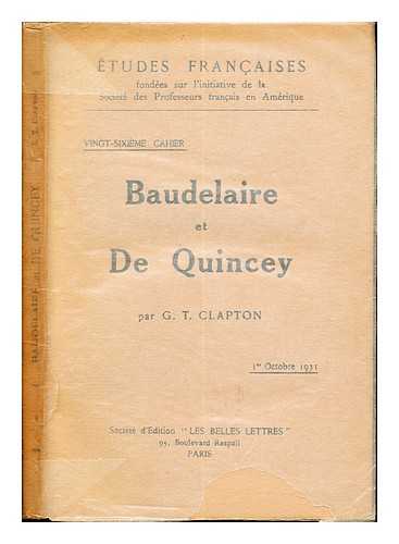CLAPTON, GEORGE THOMAS (1898-1964) - Baudelaire et De Quincey / par George T. Clapton