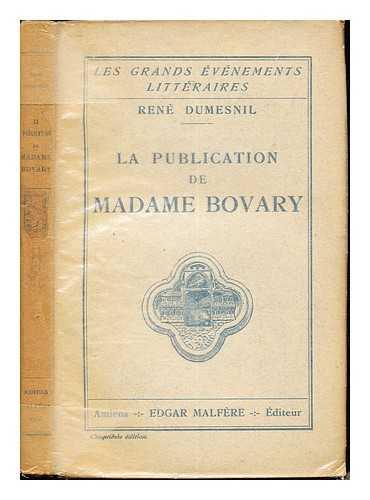 DUMESNIL, REN (1879-1967) - La publication de 'Madame Bovary'