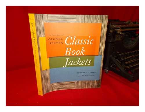 HANSEN, THOMAS S. (THOMAS STANSFIELD) - Classic book jackets: the design legacy of George Salter / Thomas S. Hansen; foreword by Milton Glaser