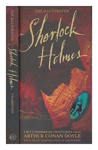 CONAN DOYLE, ARTHUR, AUTHOR; COADY, CHRIS, ILLUSTRATOR; FERGUSON, RICHARD, PAPER ENGINEER - The illustrated Sherlock Holmes