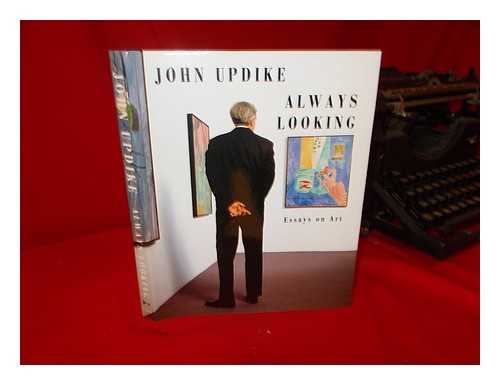 UPDIKE, JOHN; CARDUFF, CHRISTOPHER, ED - Always looking: essays on art
