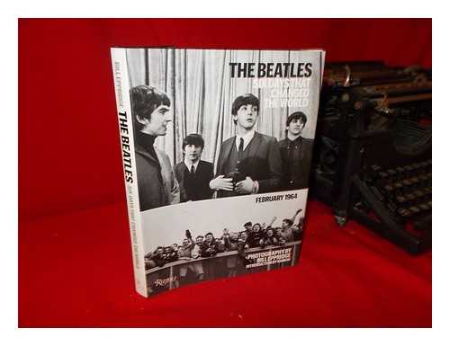 EPPRIDGE, BILL - The Beatles: six days that changed the world / Bill Eppridge, Rankin; [edited by] Adrienne Aurichio, Daniel Melamud