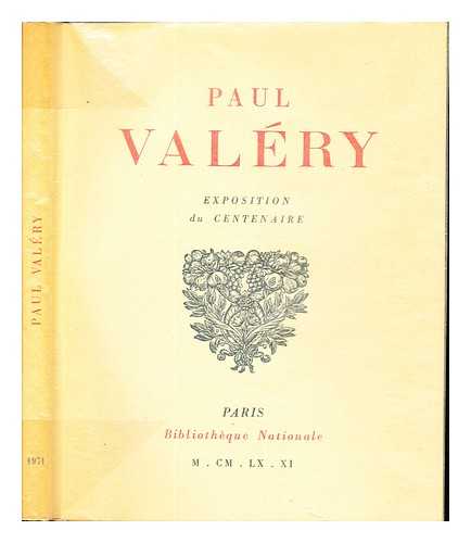 BIBLIOTHQUE NATIONALE - Paul Valery : exposition du centenaire