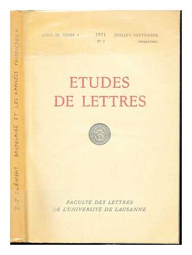 FACULT DES LETTRES DE L'UNIVERSITE DE LAUSANNE - Etudes de Lettres. Srie III, Tome 4. 1971. No. 3. Jullet-Septembre. Trimestriel