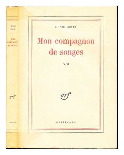 BOSCO, HENRI (1888-1976) - Mon compagnon de songes