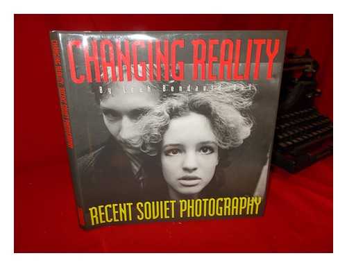 BENDAVID-VAL, LEAH, COMPILER - Changing reality: recent Soviet photography / [compiled] by Leah Bendavid-Val