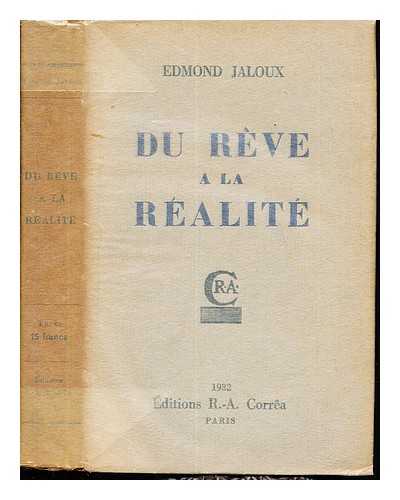 Jaloux, Edmond (1878-1949) - Du rve  la ralit