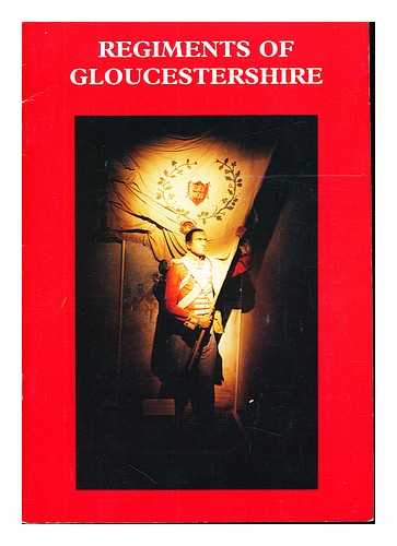 MUSEUM OF THE REGIMENTS OF GLOUCESTERSHIRE - Regiments of Gloucestershire