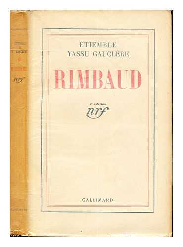 ETIEMBLE (1909-). GAUCLRE, YASSU - Rimbaud