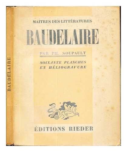 SOUPAULT, PHILIPPE (1897-1990). BAUDELAIRE, CHARLES (1821-1867) - Baudelaire / par Philippe Soupault