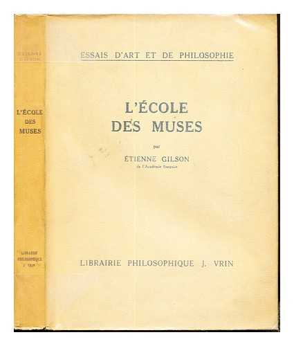 GILSON, ETIENNE (1884-1978) - L'cole des muses / par tienne Gilson