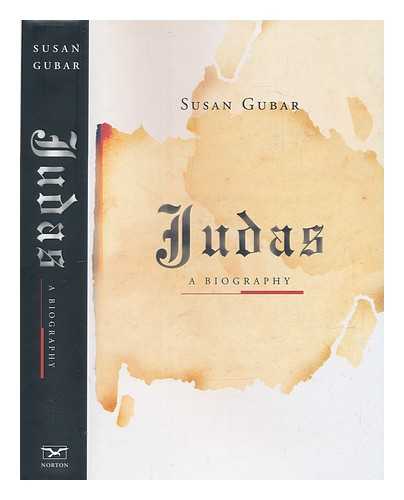 GUBAR, SUSAN (1944-) - Judas: a biography / Susan Gubar