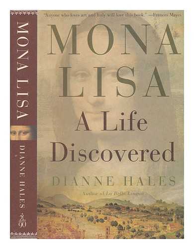 HALES, DIANNE R. (1950-) - Mona Lisa: a life discovered / Dianne Hales