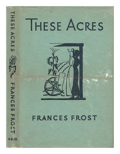 Frost, Frances - These Acres