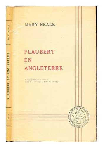 NEALE, MARY - Flaubert en Angleterre : tude sur les lecteurs anglais de Flaubert