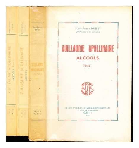 DURRY, MARIE-JEANNE - Guillaume Apollinaire: Alcools / Marie-Jeanne Durry