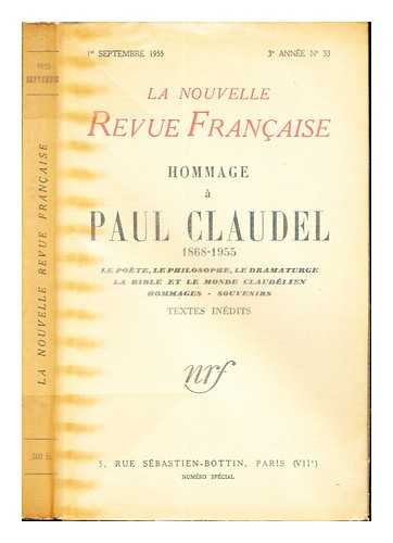 P.P. - PARIS. - NOUVELLE REVUE FRANAISE - Hommage  Paul Claudel, (1868-1955). (Hommages, souvenirs, textes indits.) [With portraits.]