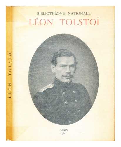 BIBLIOTHQUE NATIONALE (FRANCE). TOLSTOY, LEO GRAF (1828-1910) - Lon Tolsto : exposition organise pour le cinquantenaire de sa mort / Bibliothque nationale