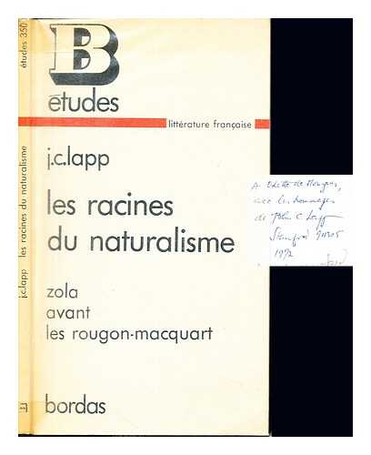 LAPP, JOHN C. (1917-). LAPP, DANIELLE - Les racines du naturalisme : Zola avant 'Les Rougon-Macquart' / John C. Lapp ; traduit de l'amricain par Danielle Lapp