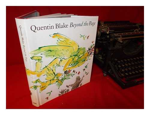 BLAKE, QUENTIN - Beyond the page / Quentin Blake.