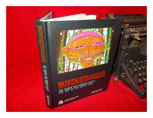 HUNDERTWASSER, FRIEDENSREICH (1928-2000); HIRSCH, ANDREAS (1961-), ED - Hundertwasser: die kunst des grunen weges: the art of the green path / edited by Andreas Hirsch